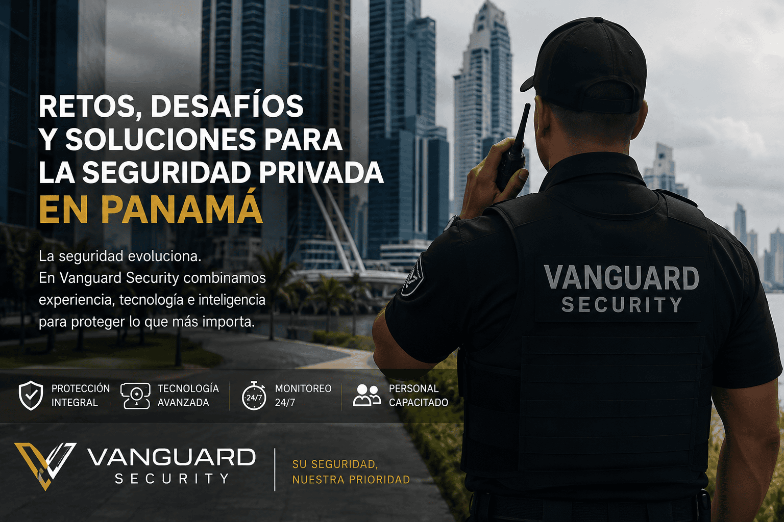Seguridad Privada en Panamá: Retos, Desafíos y el Futuro de la Protección Empresarial